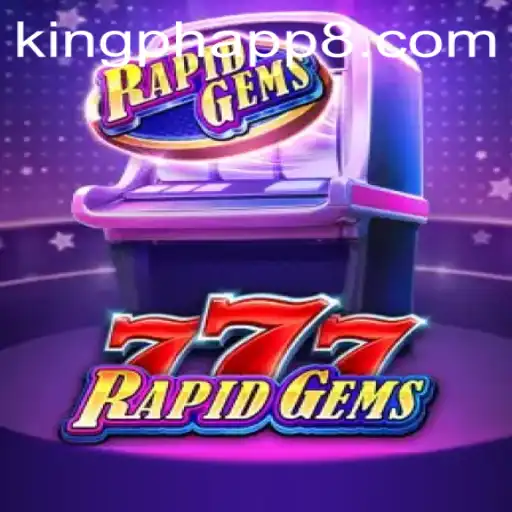 RapidGems777: Unveiling the Adventure of the King PH App