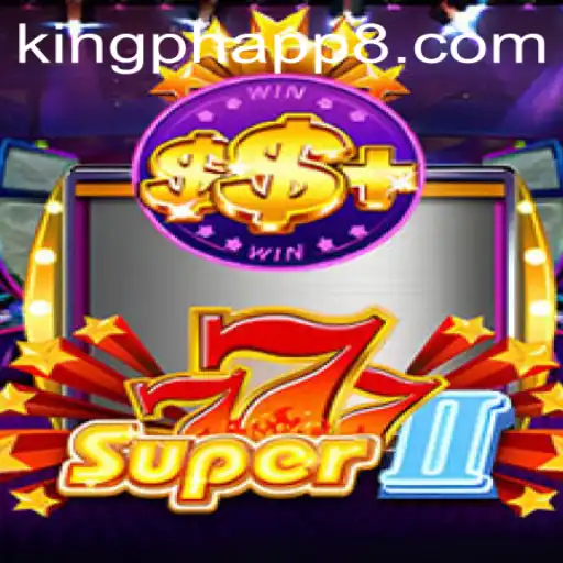 Introducing Super777II: A New Chapter in Mobile Gaming with King PH App